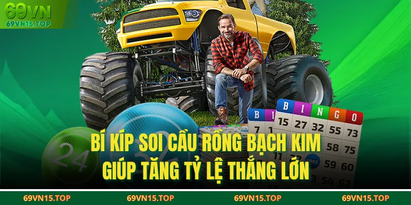 Bí Kíp Soi Cầu Rồng Bạch Kim Giúp Tăng Tỷ Lệ Thắng Lớn